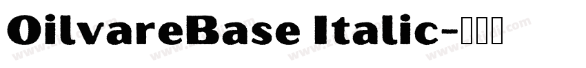OilvareBase Italic字体转换 OilvareBase Italic字体转换